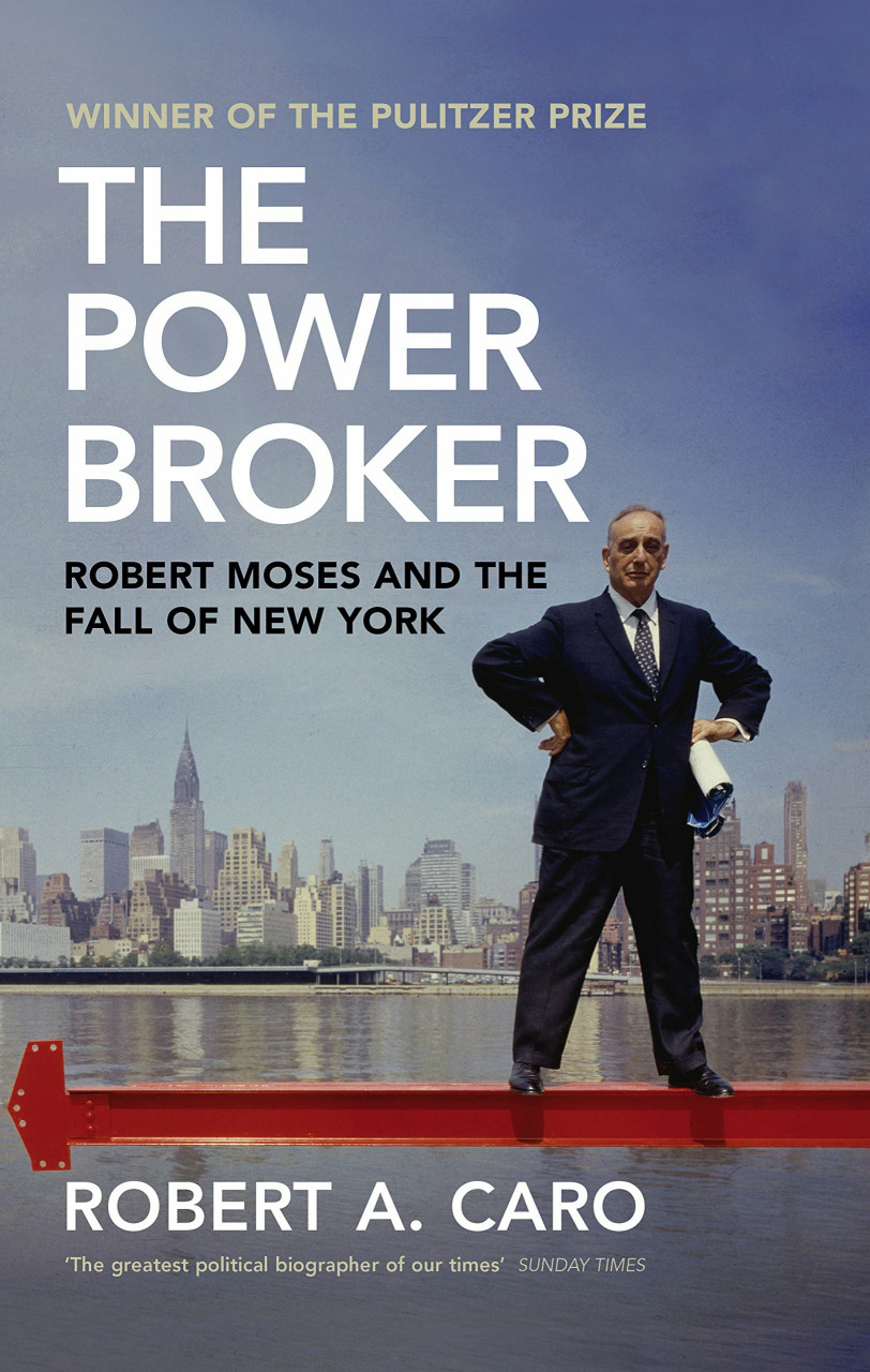 Bodley Head The Power Broker, Robert Moses And The Fall Of New York