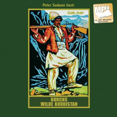 Durchs wilde Kurdistan. Reiseerzählung. mp3-Hörbuch, gelesen von Peter Sodann (Karl Mays Gesammelte Werke als Hörbuch)