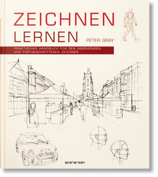 Zeichnen lernen Praktisches Handbuch für den angehenden und fortgeschrittenen Zeichner