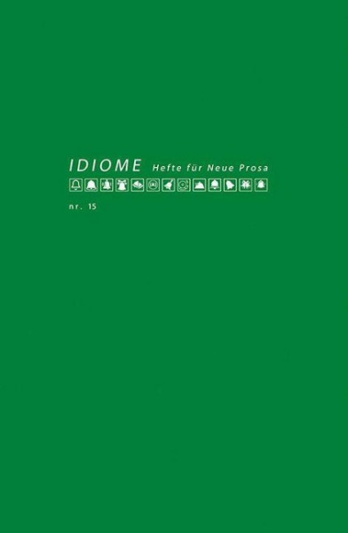 Idiome. Hefte für Neue Prosa