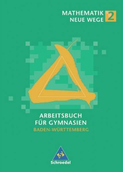 Mathematik Neue Wege SI - Ausgabe 2004 für in Baden-Württemberg: Arbeitsbuch 2