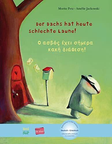 Der Dachs hat heute schlechte Laune! (Deutsch-Griechisch): Zweisprachiges Kinderbuch mit MP3-Hörbuch zum Herunterladen (Bilibri)