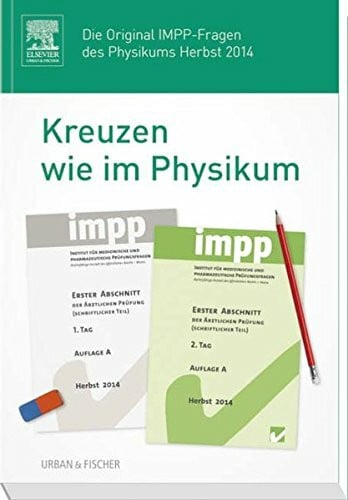 Kreuzen wie im Physikum: Die Original IMPP-Fragen des Physikums Herbst 2014