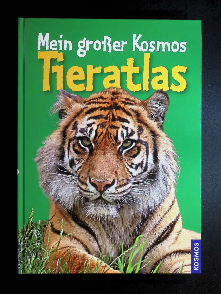 Mein großer Kosmos Tieratlas: Von Ameise bis Zwergmaus