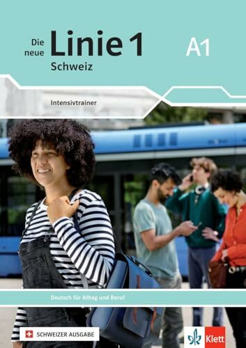 Die neue Linie 1 Schweiz A1: Deutsch für Alltag und Beruf. Intensivtrainer (Die neue Linie 1 Schweiz: Deutsch für Alltag und Beruf)