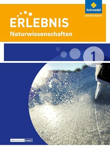 Erlebnis Naturwissenschaften - Differenzierende Ausgabe 2014 für Nordrhein-Westfalen: Schülerband 1 Naturwissenschaften Erlebnis Naturwissenschaften - Differenzierende Ausgabe 2014 für Nordrhein-Westfalen: Schülerband 1 Naturwissenschaften