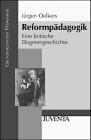 Reformpädagogik: Eine kritische Dogmengeschichte (Grundlagentexte Pädagogik)