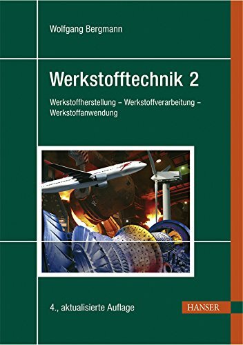 Werkstofftechnik 2: Teil 2: Anwendung Werkstofftechnik 2: Teil 2: Anwendung