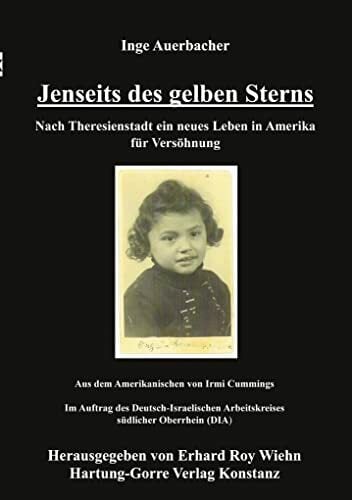 Jenseits des gelben Sterns: Nach Theresienstadt ein neues Leben in Amerika für Versöhnung (Edition Schoáh und Judaica) Jenseits des gelben Sterns: Nach Theresienstadt ein neues Leben in Amerika für Versöhnung (Edition Schoáh und Judaica)