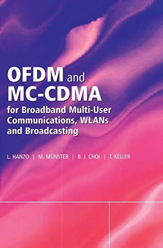 OFDM and MC-CDMA for Broadband Multi-User Communications, WLANs and Broadcasting (IEEE Press) OFDM and MC-CDMA for Broadband Multi-User Communications, WLANs and Broadcasting (IEEE Press)