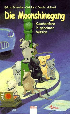 Die Moonshinegang: Kuscheltiere in geheimer Mission. In neuer Rechtschreibung (Edition Bücherbär)