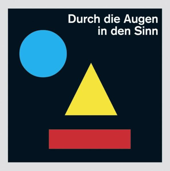Durch die Augen in den Sinn: Aspekte visueller Wahrnehmung