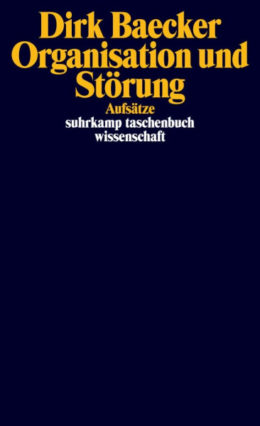Organisation und Störung: Aufsätze (suhrkamp taschenbuch wissenschaft)