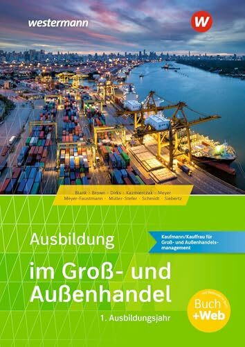 Ausbildung im Groß- und Außenhandel: 1. Ausbildungsjahr - Kaufmann/Kauffrau für Groß- und Außenhandelsmanagement Schulbuch (Ausbildung im Groß- und Außenhandel: Ausgabe nach Ausbildungsjahren)