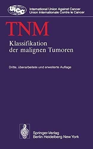 TNM: Klassifikation der malignen Tumoren (UICC International Union Against Cancer) TNM: Klassifikation der malignen Tumoren (UICC International Union Against Cancer)