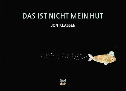 Das ist nicht mein Hut – vom Gewinner des Astrid Lindgren Memorial Award 2026!: Ausgezeichnet mit der Kate Greenaway Medal 2014 (Klassen Hut)