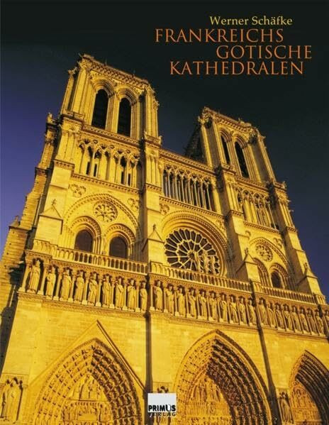 Frankreichs gotische Kathedralen: Eine Reise zu den Höhepunkten mitttelalterlicher Architektur