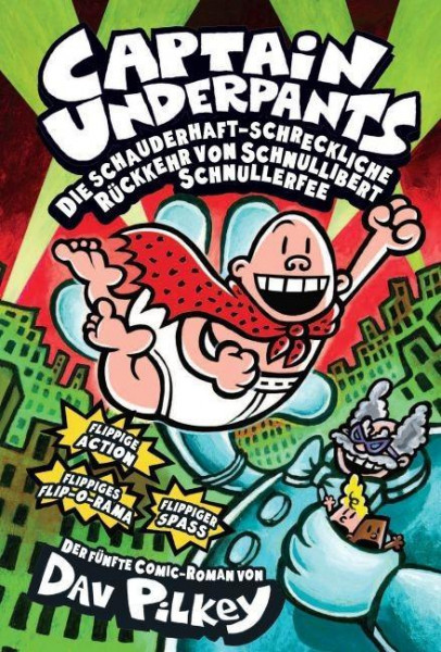 Captain Underpants 05: Die schauderhaft-schreckliche Rückkehr von Schnullibert Schnullerfee