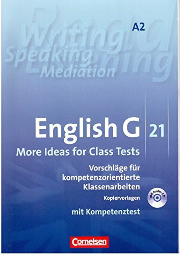 English G 21 Ausgabe A Band 2: 6. Schuljahr More Ideas for Class Tests Vorschläge für kompetenzorientierte Klassenarbeiten Kopiervorlagen mit CD (Chemische Schulexperimente, Band 4)