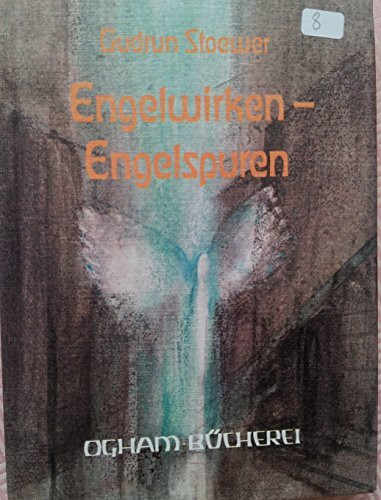 Engelwirken - Engelspuren. Engel in Kunst und Dichtung