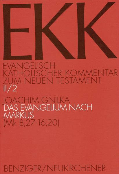 Das Evangelium nach Markus 2: (Mk 8,27-16,20): Bd 2/2 (Evangelisch-Katholischer Kommentar zum Neuen Testament)