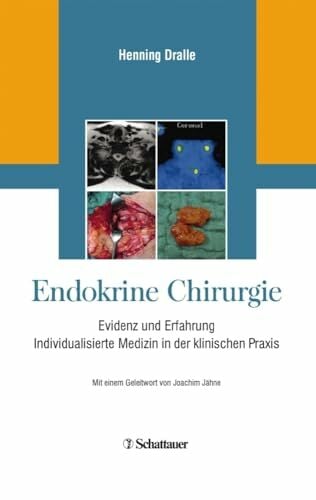 Endokrine Chirurgie: Evidenz und Erfahrung - Individualisierte Medizin in der klinischen Praxis Endokrine Chirurgie: Evidenz und Erfahrung - Individualisierte Medizin in der klinischen Praxis