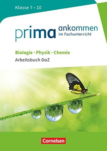 Prima ankommen - Im Fachunterricht - Biologie, Physik, Chemie: Klasse 7-10: Arbeitsbuch DaZ mit Lösungen (Prima ankommen, Biologie, Physik, Chemie: Klasse 7-10)
