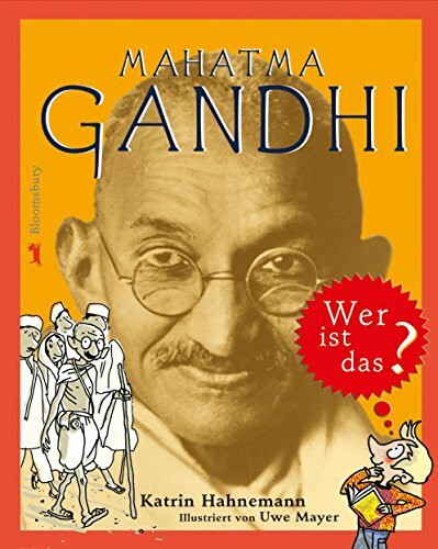 Mahatma Gandhi: Wer ist das?