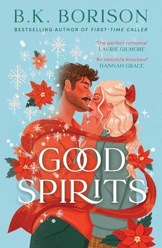 Good Spirits: The BRAND-NEW instant Sunday Times bestseller. A magical, cozy paranormal romance from the author of AND NOW BACK TO YOU and FIRST-TIME CALLER! Perfect for spring 2026! (Ghosted)