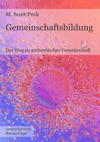 Gemeinschaftsbildung: Der Weg zu authentischer Gemeinschaft