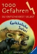 Gefährliche Safari (1000 Gefahren, Band 11)