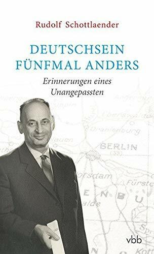 Deutschsein fünfmal anders: Erinnerungen eines Unangepassten