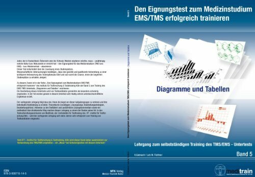 Den Eignungstest zum Medizinstudium TMS/EMS erfolgreich trainieren BD.5 - Diagramme u. Tabellen: Lehrgang zum selbstständigen Training des ... Training des TMS/EMS - Untertests)