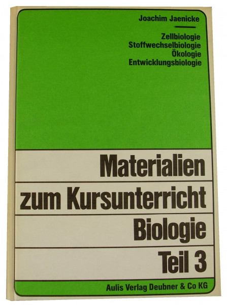Materialien zum Kursunterricht Biologie: Zellbiologie, Stoffwechselbiologie, Ökologie, Enwicklungsbiologie