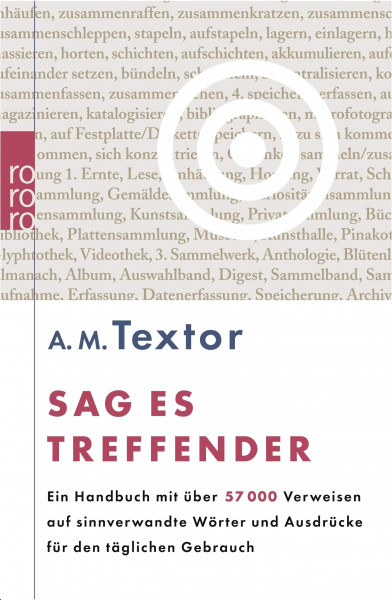 Sag es treffender: Ein Handbuch mit über 57000 Verweisen auf sinnverwandte Wörter und Ausdrücke für den täglichen Gebrauch