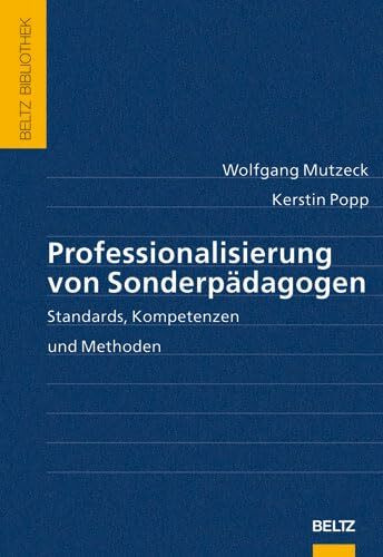 Professionalisierung von Sonderpädagogen: Standards, Kompetenzen und Methoden (Beltz Bibliothek)