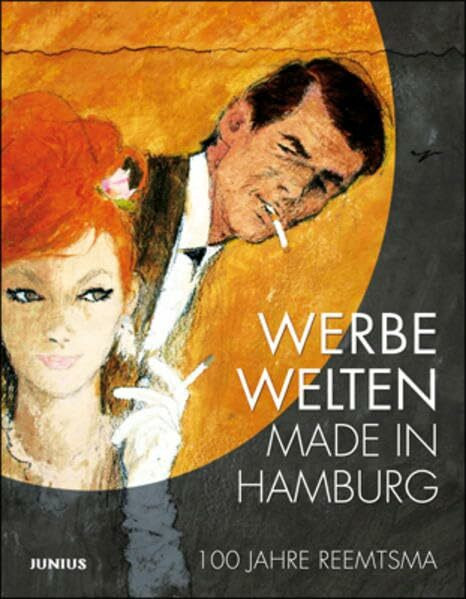 Werbewelten made in Hamburg: 100 Jahre Reemtsma