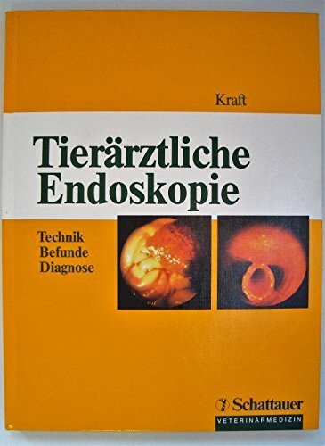 Tierärztliche Endoskopie: Technik, Befunde, Diagnose