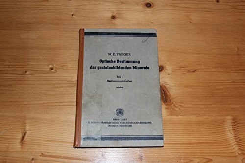 Optische Bestimmung der gesteinsbildenden Minerale, Tl.1, Bestimmungstabellen: unveränderter Nachdruck 2017 der 5. neubearb.Aufl. 1982