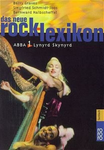 Das neue Rock-Lexikon Band 1: ABBA - Lynyrd Skynyrd