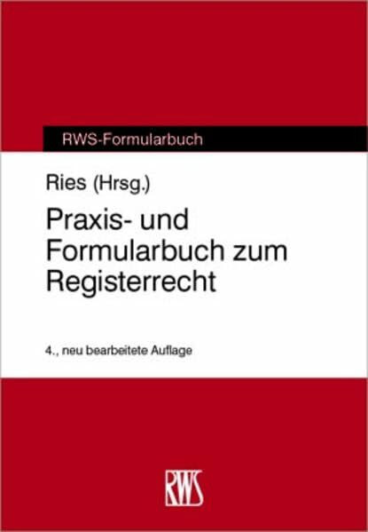 Praxis- und Formularbuch zum Registerrecht (RWS-Formularbuch)