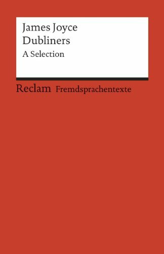 Dubliners: A selection. (Fremdsprachentexte) (Reclams Universal-Bibliothek)
