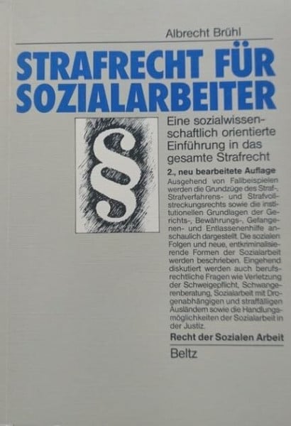 Strafrecht für Sozialarbeiter: Eine sozialwissenschaftlich orientierte Einführung in das gesamte Strafrecht (Studienliteratur für das Recht der Sozialen Arbeit)