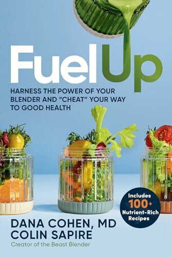 Fuel Up: Harness the Power of Your Blender and "Cheat" Your Way to Good Health