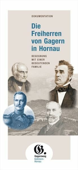 Die Freiherren von Gagern in Hornau: Begegnung mit einer bedeutenden Familie, zu bestellen bei p.pfeffer@dunkel.de