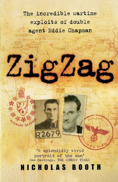Zigzag: The incredible wartime exploits of double agent Eddie Chapman