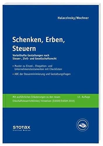 Schenken, Erben, Steuern: Vorteilhafte Gestaltungen nach Steuer-, Zivil- und Gesellschaftsrecht (Stollfuss-Ratgeber)