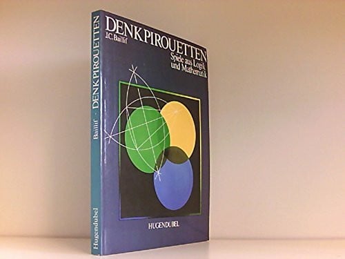 Denkpirouetten. Listige Spiele aus Logik und Mathematik