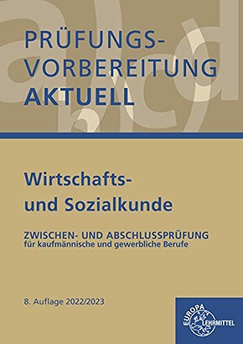 Prüfungsvorbereitung aktuell - Wirtschafts- und Sozialkunde: Zwischen- und Abschlussprüfung für kaufmännische und gewerbliche Berufe