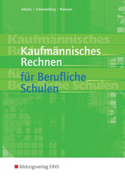 Kaufmännisches Rechnen für berufliche Schulen